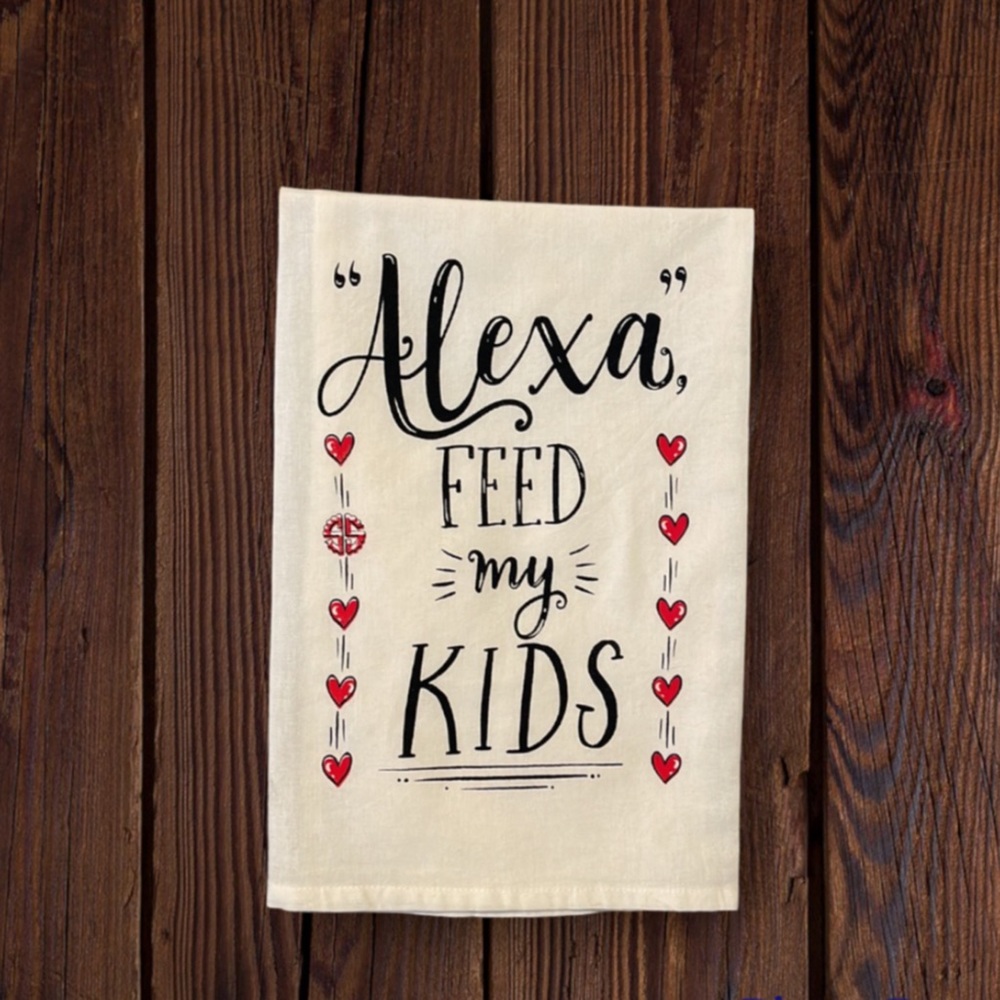 Simply Southern Alexa Feed my Kids Tea Towel